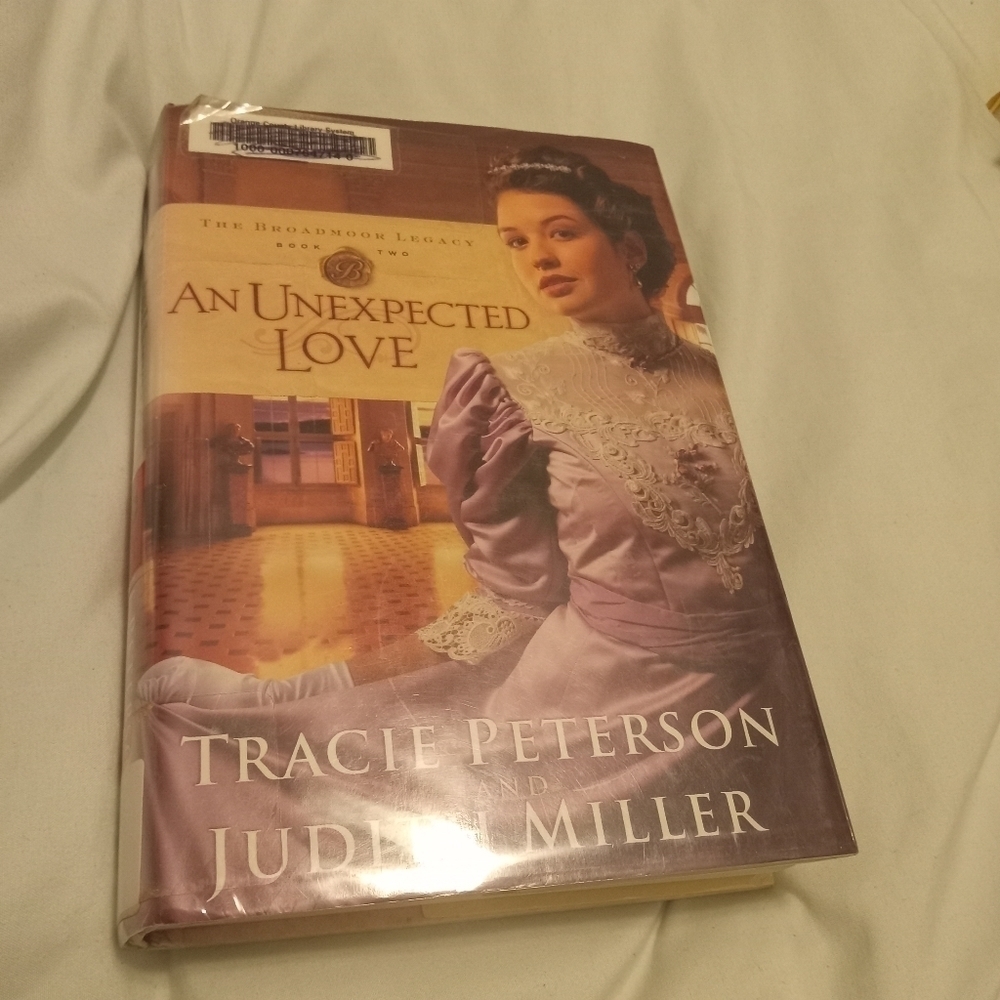 An Unexpected Love by Tracie Peterson & Judith Miller Broadmoor Legacy Book 2